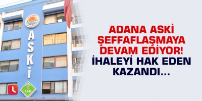 ASKİ şeffaflaşmaya devam ediyor! İhaleyi hak eden kazandı...