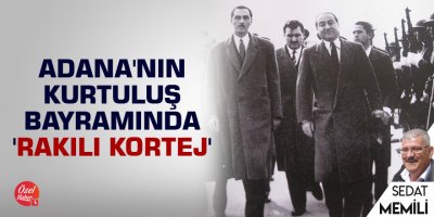 Adana'nın kurtuluş bayramında 'rakılı kortej'