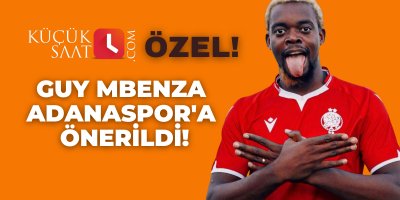 Kucuksaat.com Özel! Guy Mbenza Adanaspor'a önerildi!