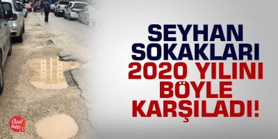 Seyhan'da 2020'ye 40 günlük ayıpla girildi...