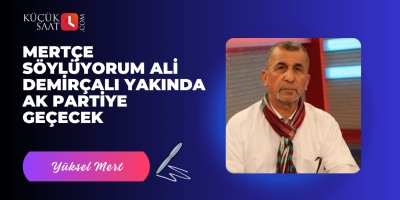 Mertçe Söylüyorum Ali Demirçalı Yakında Ak Partiye Geçecek
