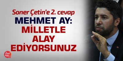 Ay: Milletle alay ediyorsunuz