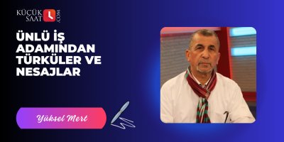 Ünlü İş Adamından Türküler Ve Nesajlar