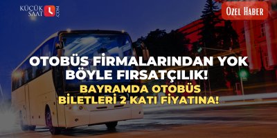 Otobüs firmalarından yok böyle fırsatçılık! Bayramda otobüs biletleri 2 katı fiyatına!