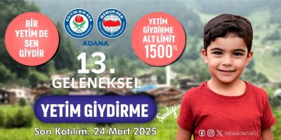 Eğitim-Bir-Sen Adana Şubesi'nden Ramazan'da yetim çocuklar için kampanya