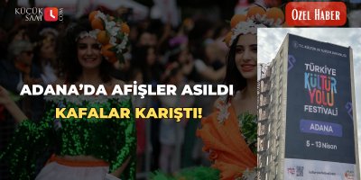 Adana’da Afişler asıldı, kafalar karıştı