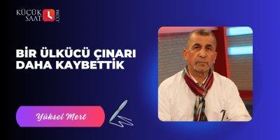 Bir ülkücü çınarı daha kaybettik