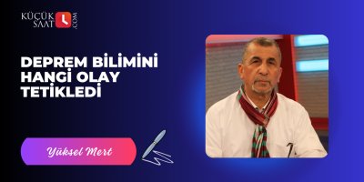 Deprem bilimini hangi olay tetikledi