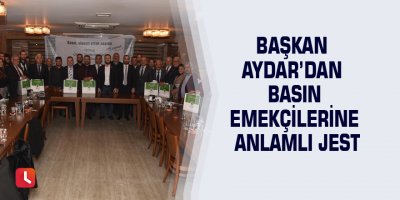 Başkan Aydar’dan basın emekçilerine anlamlı jest