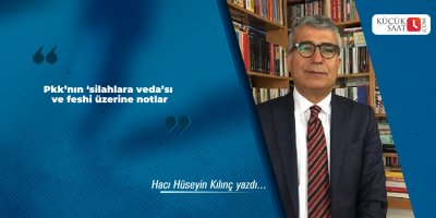 Pkk’nın ‘silahlara veda’sı ve feshi üzerine notlar