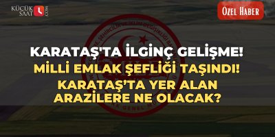Karataş'ta ilginç gelişme! Milli Emlak Şefliği taşındı!