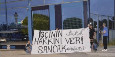 Nereden nereye..? “İşçinin hakkını ver Sancak”
