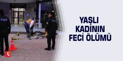 Yaşlı kadının feci ölümü