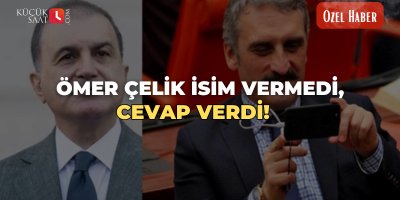 Ömer Çelik isim vermedi, cevap verdi!