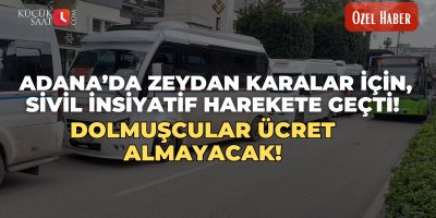 Adana’da Zeydan Karalar için, sivil insiyatif harekete geçti! Dolmuşcular ücret almayacak!