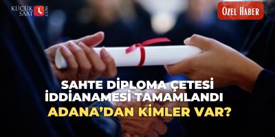 Sahte diploma çetesi iddianamesi tamamlandı, Adana’dan kimler var? 