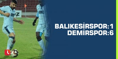 Balıkesirspor 1-6 Adana Demirspor