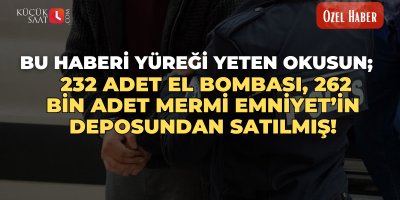 Bu haberi yüreği yeten okusun; 232 Adet el bombası, 262 bin adet mermi Emniyet’in deposundan satılmış!