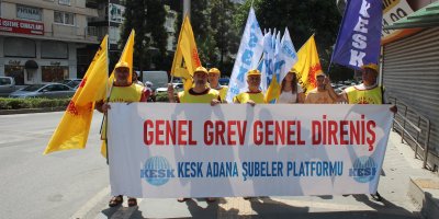 KESK Adana Şubeler Platformu'na bağlı sendikalar, iş bırakarak alanlara çıktılar!