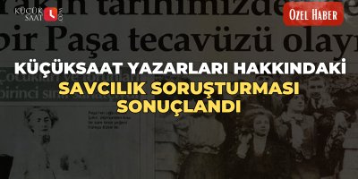 Küçüksaat yazarları hakkındaki savcılık soruşturması sonuçlandı