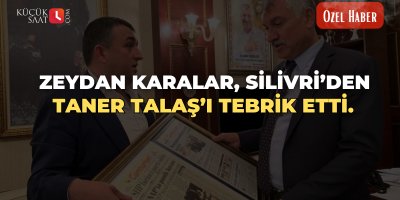Zeydan Karalar, Silivri’den Taner Talaş’ı tebrik etti.