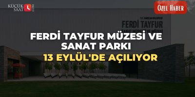 Ferdi Tayfur Müzesi ve Sanat Parkı 13 Eylül'de açılıyor