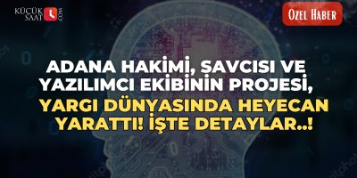Adana hakimi, savcısı ve yazılımcı ekibinin projesi, yargı dünyasında heyecan yarattı! İşte Detaylar..!