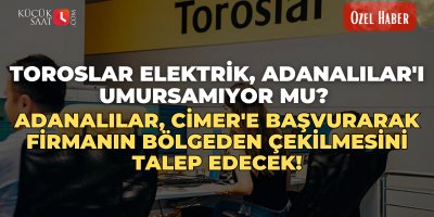 Toroslar Elektrik, Adanalılar'ı umursamıyor mu? Adanalılar, CİMER'e başvurarak firmanın bölgeden çekilmesini talep edecek!