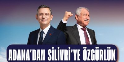 Özgürlük Yürüyüşü, yoğun katılımla Silivri'de tamamlanacak!