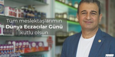 Burhanettin Bulut’tan 25 Eylül Dünya Eczacılar Günü Mesajı