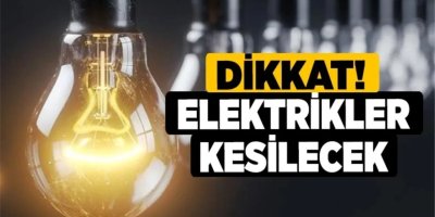 Yarın Adana'nın 9 ilçesinde, elektrik kesintisi yapılacak: İşte o ilçeler!
