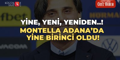 Yine, Yeni, Yeniden..! Montella Adana’da yine birinci oldu!