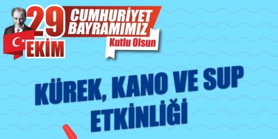 Adana’da Cumhuriyet çoşkusu, kano etkinliğiyle yaşanacak