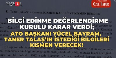 Bilgi Edinme Değerlendirme Kurulu karar verdi; ATO Başkanı Yücel Bayram, Taner Talaş’ın istediği bilgileri kısmen verecek!