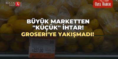 Büyük marketten ''küçük'' ihtar! Groseri'ye yakışmadı!