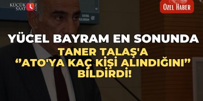 Yücel Bayram en sonunda Taner Talaş'a ''ATO'ya kaç kişi alındığını'' bildirdi!