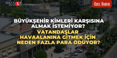 Büyükşehir kimleri karşısına almak istemiyor? Vatandaşlar havaalanına gitmek için neden fazla para ödüyor?