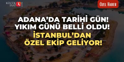 Adana’da tarihi gün! Yıkım günü belli oldu! İstanbul’dan özel ekip geliyor!
