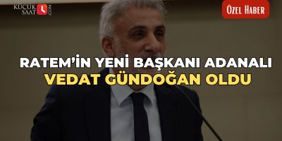 RATEM’in yeni başkanı Adanalı Vedat Gündoğan oldu