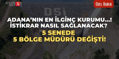 Adana’nın en ilginç kurumu…! İstikrar nasıl sağlanacak? 5 Senede 5 Bölge Müdürü değişti!