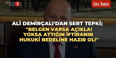 Ali Demirçalı'dan sert tepki; ''Belgen varsa açıkla. Yoksa attığın iftiranın hukuki bedeline hazır ol!''