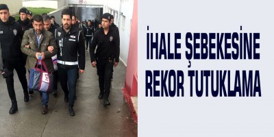 Aile boyu ihale şebekesine rekor tutuklama