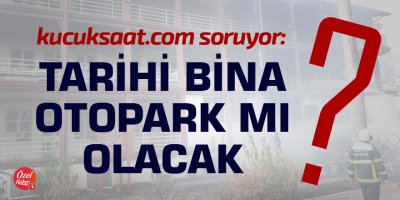 Tarihi bina otopark mı olacak