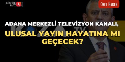 Adana merkezli televizyon kanalı, ulusal yayın hayatına mı geçecek?