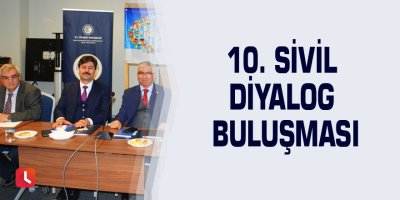 10. Sivil Diyalog Buluşması