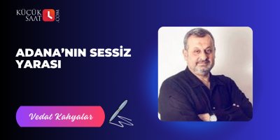 Adana’nın sessiz yarası