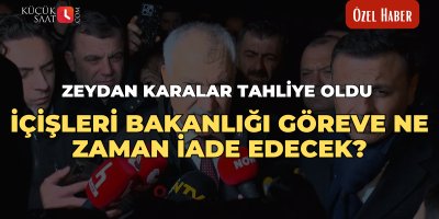 Zeydan Karalar tahliye oldu. İçişleri Bakanlığı göreve ne zaman iade edecek?