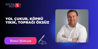 Yol Çukur, Köprü Yıkık, Toprağı Öksüz