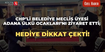 CHP’li belediye meclis üyesi Adana Ülkü Ocakları’nı ziyaret etti; Hediye dikkat çekti!