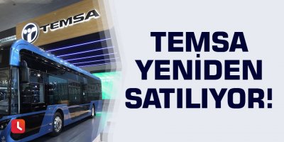 Temsa yeniden satılıyor!